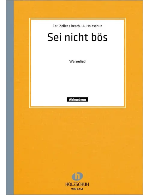 Sei nicht bös (Der Obersteiger)